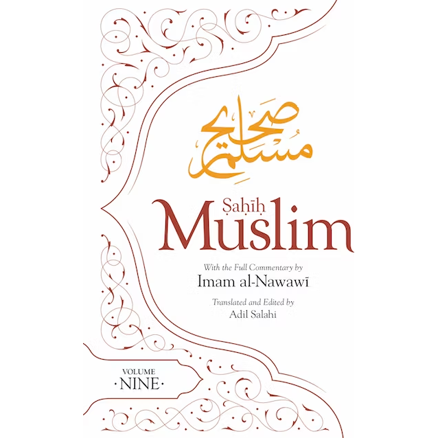 Sahih Muslim - With the Full Commentary by Imam Nawawi: Volume 9