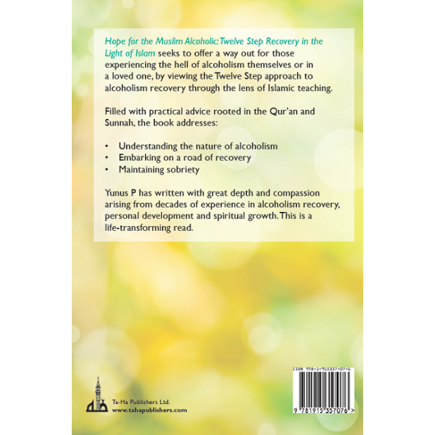 Hope for the Muslim Alcoholic: Twelve Step Recovery in the Light of Islam