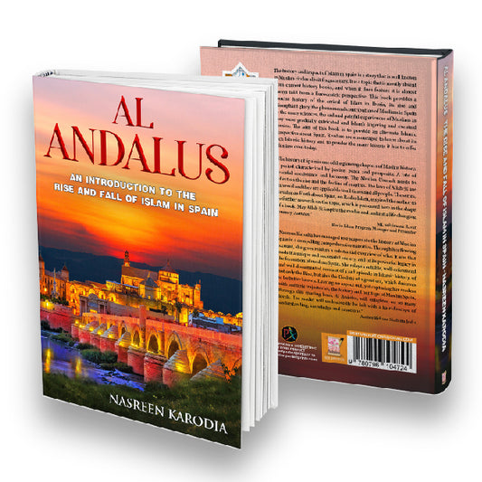 Al Andalus: An Introduction into the Rise and Fall of Islam in Spain