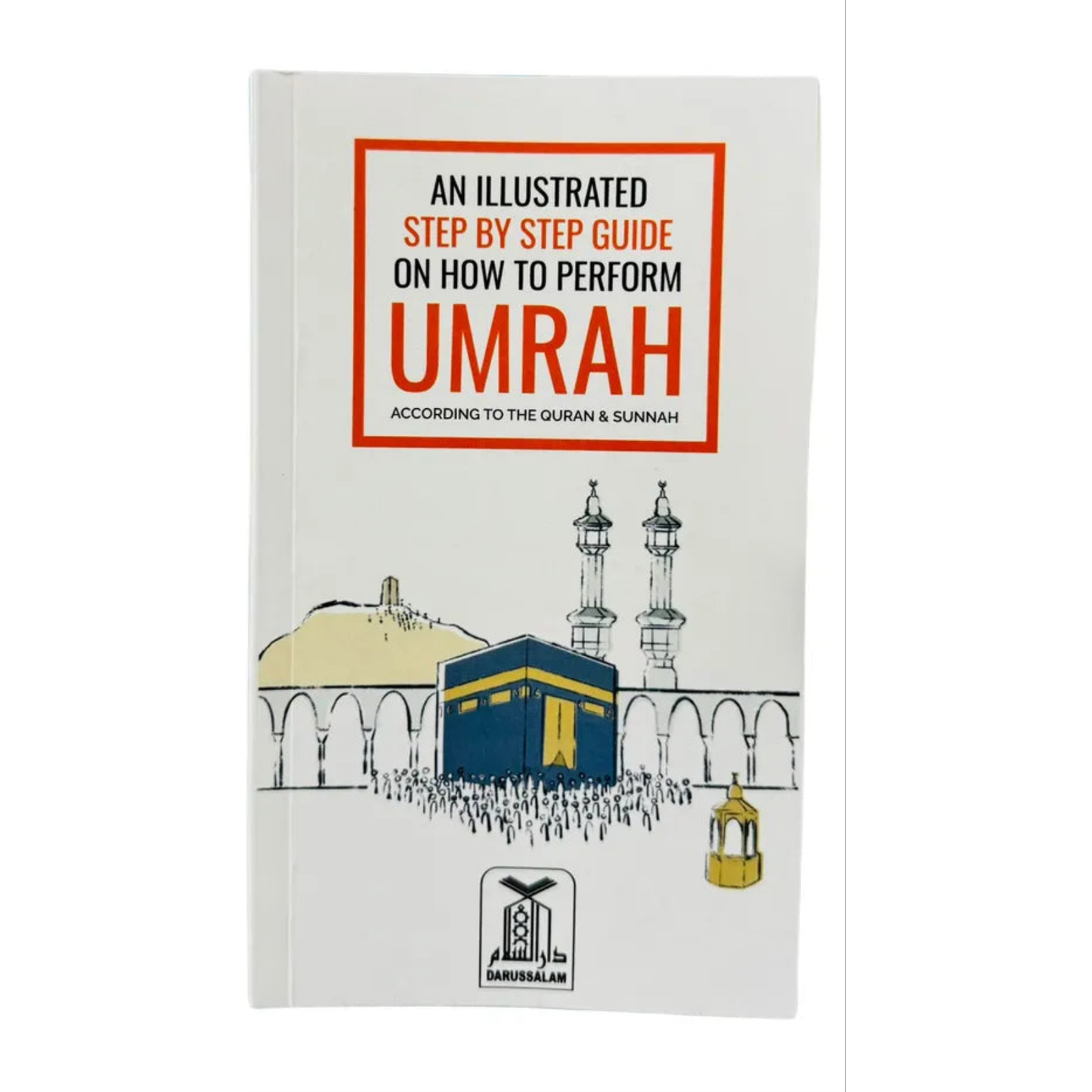 An Illustrated Step by Step Guide on How to Perform Umrah