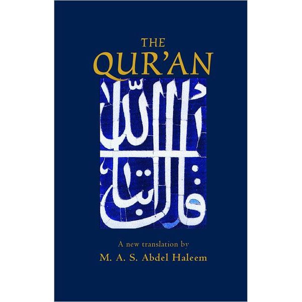 The Quran: A New Translation by M.A.S. Abdel Haleem (Hardcover)