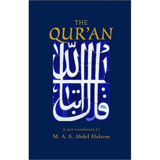 The Quran: A New Translation by M.A.S. Abdel Haleem (Hardcover)