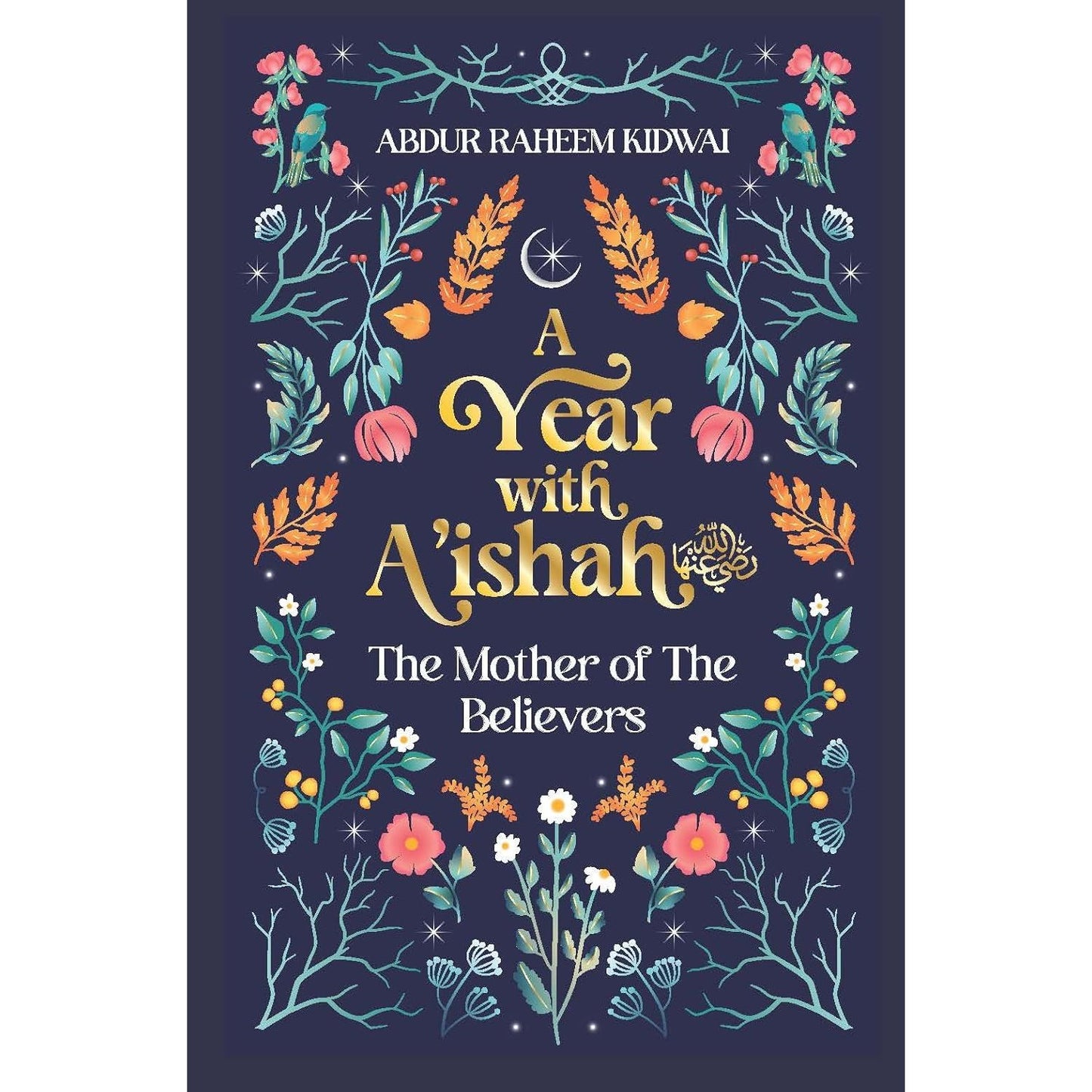 A Year with A'ishah: The Mother of The Believers
