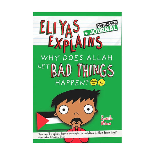 Eliyas Explains: Why Does Allah Let Bad Things Happen?