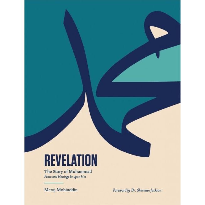 Revolution: The story of Muhammad (Peace and blessings be upon him)