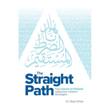 The Straight Path: How Surah al-Fatihah addresses modern ideologies