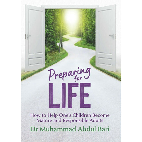Preparing For Life: How To Help Ones Children Become Mature And Responsible Adults