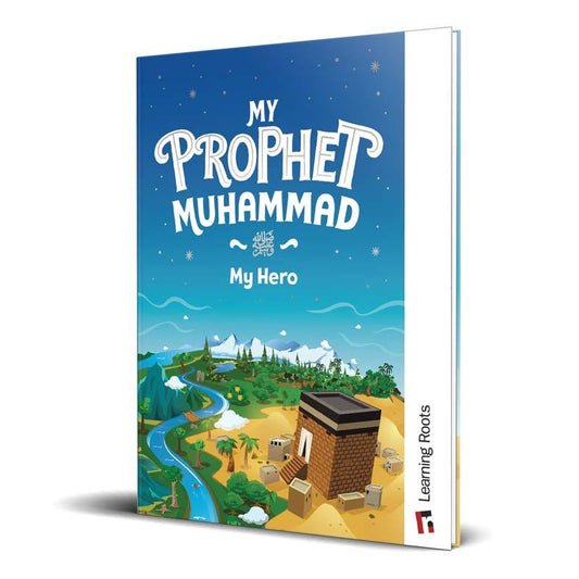 My Prophet Muhammad (SAW): My Hero