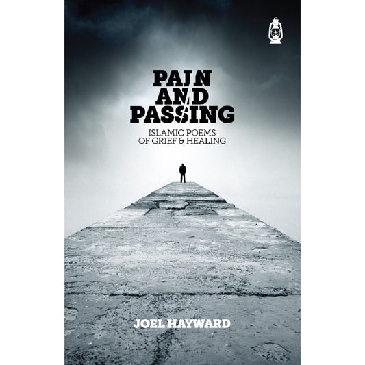 Pain and Passing: Islamic Poems of Grief & Healing