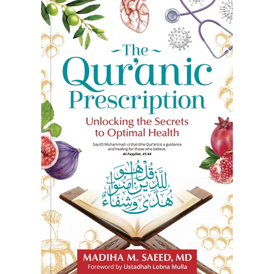The Qur'anic Prescription: Unlocking the Secrets of Optimal Health