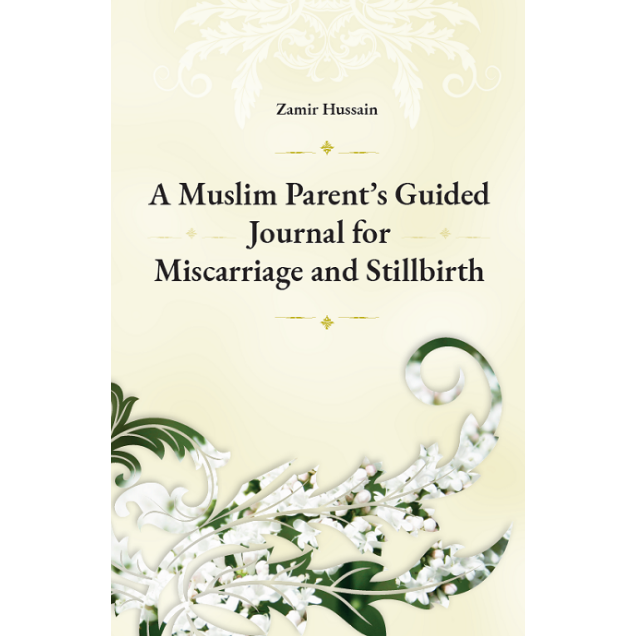 A Muslim Parent’s Guided Journal for Miscarriage and Stillbirth