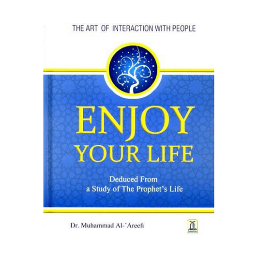 Enjoy Your Life: Deduced From a Study of the Prophet's Life