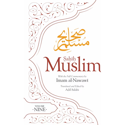 Sahih Muslim - With the Full Commentary by Imam Nawawi: Volume 9
