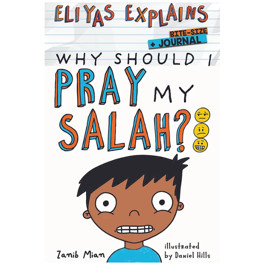 Eliyas Explains Why Should I Pray My Salah: Bitesize + Journal