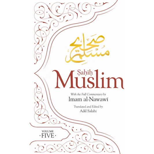 Sahih Muslim - With the Full Commentary by Imam Nawawi: Volume 5