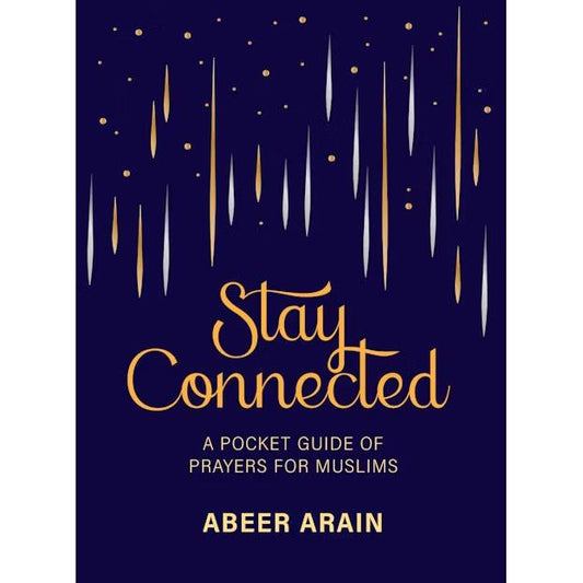Stay Connected: A Pocket Guide of Prayers for Muslims