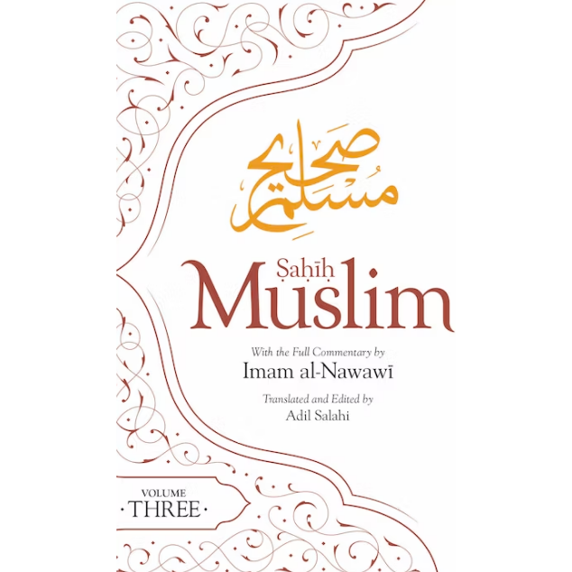 Sahih Muslim - With the Full Commentary by Imam Nawawi: Volume 3