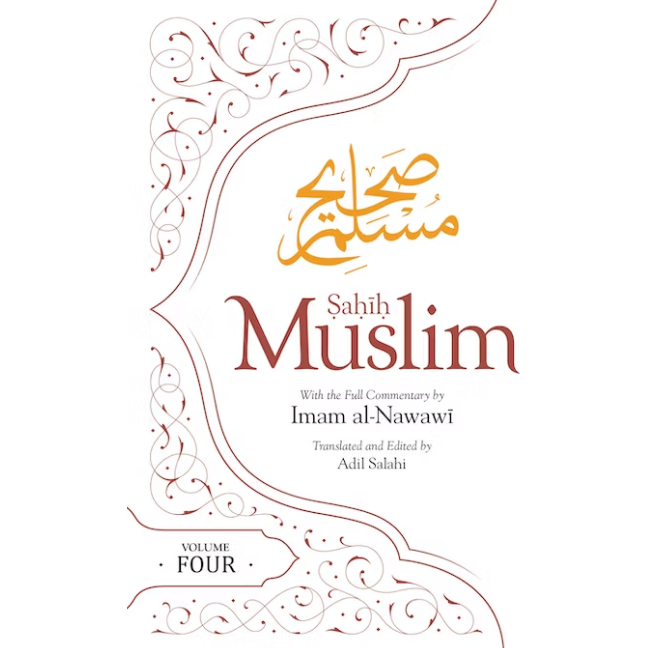 Sahih Muslim - With the Full Commentary by Imam Nawawi: Volume 4