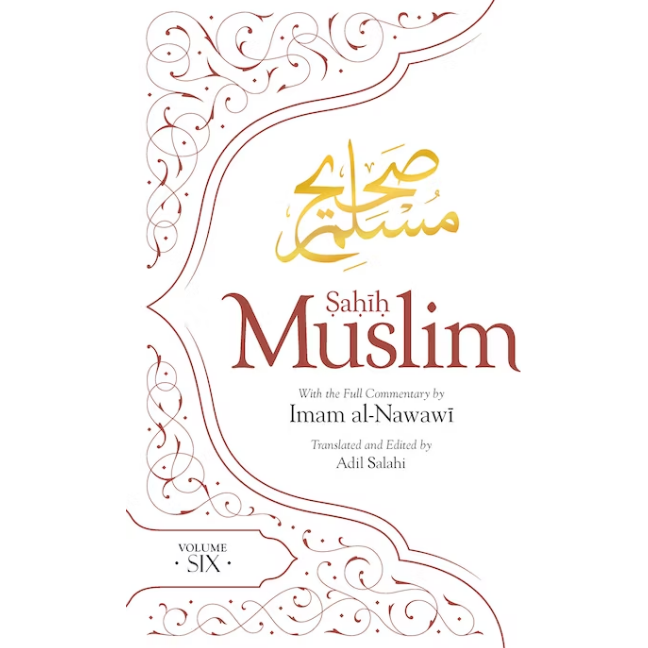 Sahih Muslim - With the Full Commentary by Imam Nawawi: Volume 6