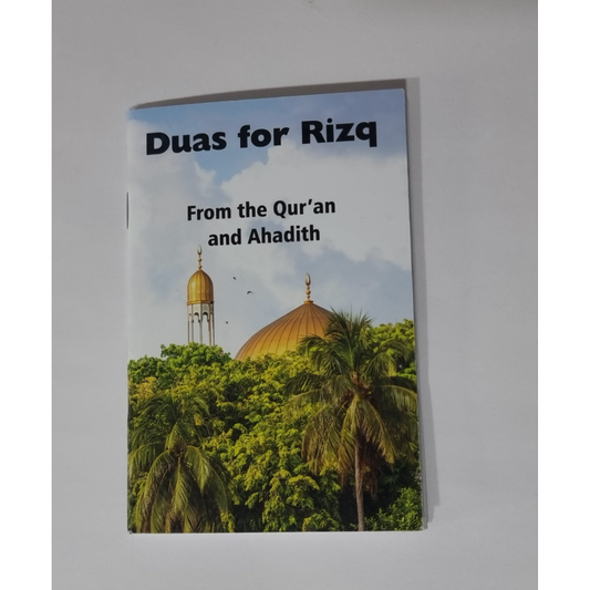Duas for Rizq (Sustenance): From the Qur’an and Ahadith (Booklet)