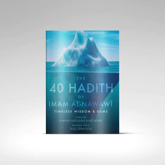 The 40 Hadith of Imam al-Nawawi: Timeless Wisdom & Gems