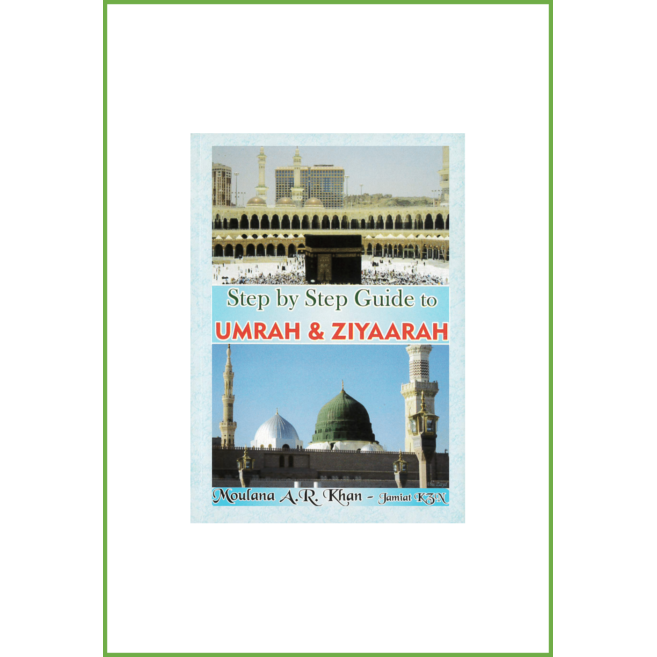 Step By Step Guide To Umrah & Ziyaarah