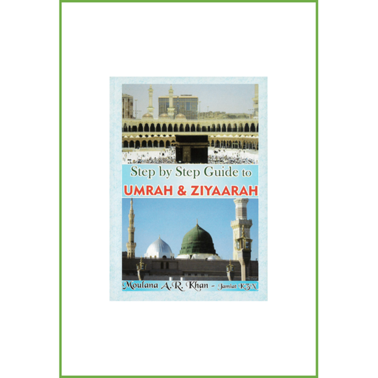 Step By Step Guide To Umrah & Ziyaarah