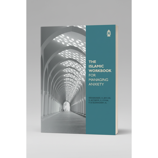 The Islamic Workbook for Managing Anxiety