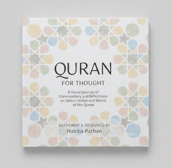 Quran for Thought: A Visual Journey of Commentary and Reflections on Select Verses and Words of the Quran