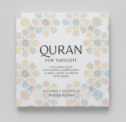 Quran for Thought: A Visual Journey of Commentary and Reflections on Select Verses and Words of the Quran