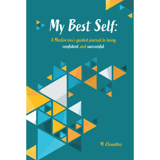 My Best Self: A Muslim boy's guided journal to being confident & successful