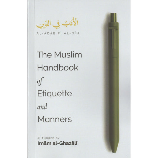 The Muslim Handbook of Etiquette and Manners