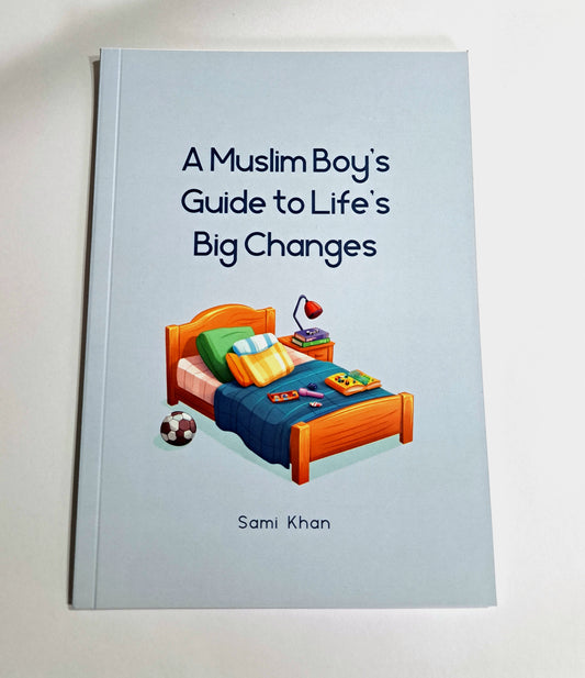 A Muslim Boy's Guide to Life's Big Changes