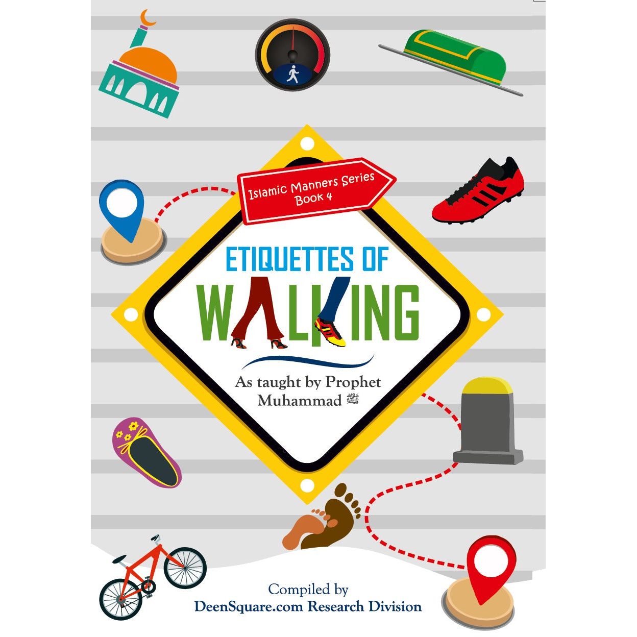 Etiquettes of Walking: As taught by Prophet Muhammad (SAW) (Islamic Manners Series)