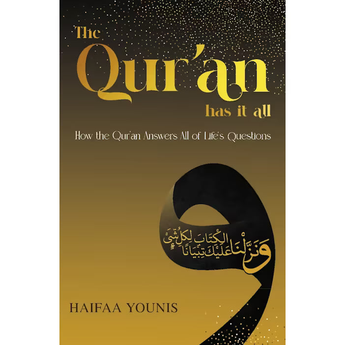 The Qur'an has it all: How the Qur'an Answers All of Life's Questions