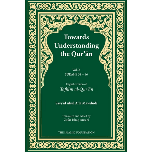 Towards Understanding The Quran (Tafhim Al- Quran) Volume 10