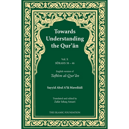 Towards Understanding The Quran (Tafhim Al-Quran) Volume 10