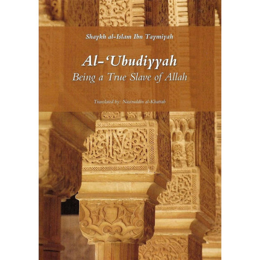 Al-Ubudiyyah: Being a True Slave of Allah