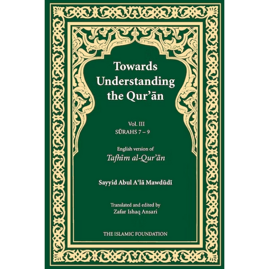 Towards Understanding The Quran (Tafhim Al- Quran) Volume 3