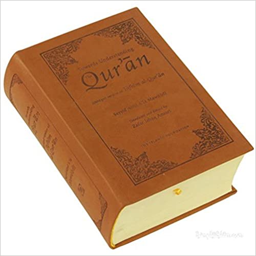 Towards Understanding the Qur’an - Sayyid Abul A’la Mawdoodi (Abridged Version / Pocket Sized)