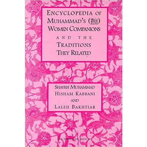 Encyclopedia of Muhammad (SAW)'s Women Companions and the Traditions They Related