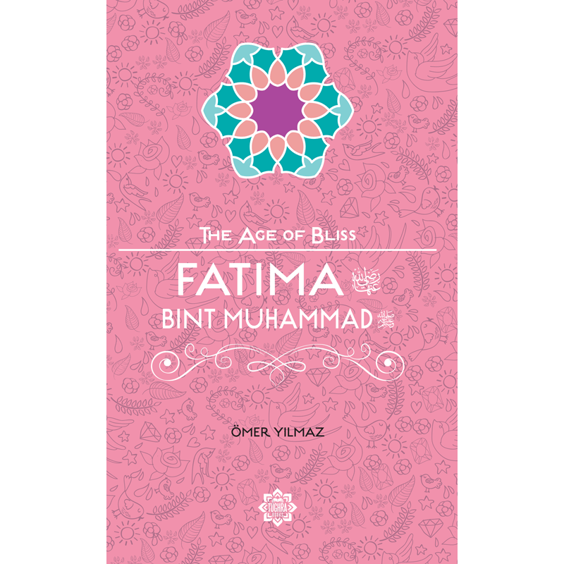 The Age of Bliss - Fatima binti Muhammad