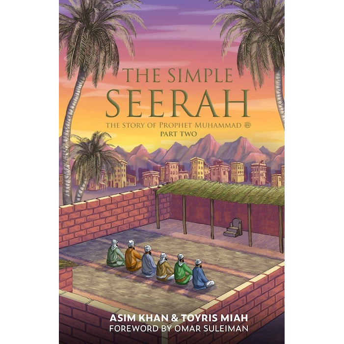Simple Seerah: The Story Of Prophet Muhammad - Part Two