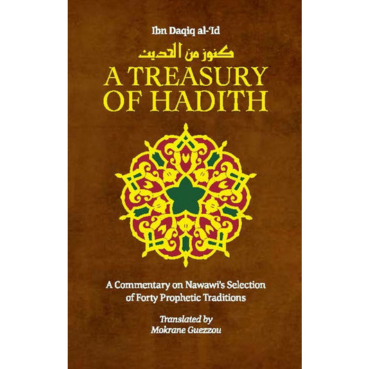 A Treasury of Hadith: A Commentary on Nawawi's Selection of Forty Prophetic Traditions
