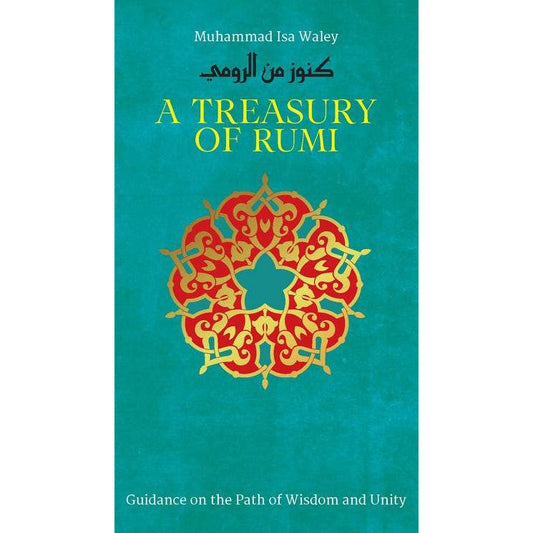 A Treasury of Rumi: Guidance on the Path of Wisdom and Unity