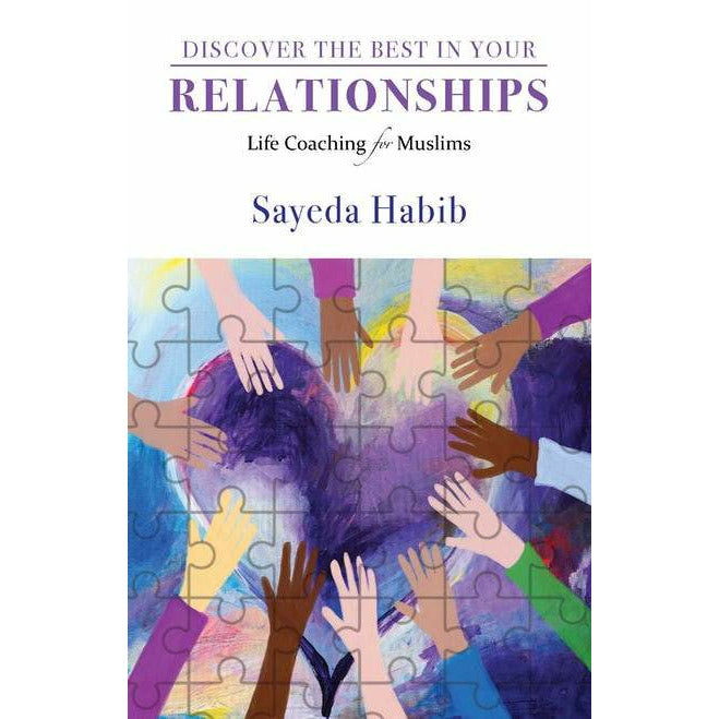 Discover The Best In Your Relationships: Life Coaching For Muslims