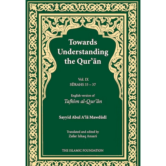 Towards Understanding The Quran (Tafhim Al- Quran) Volume 9