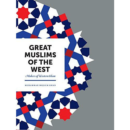 Great Muslims of the West: Makers Of Western Islam