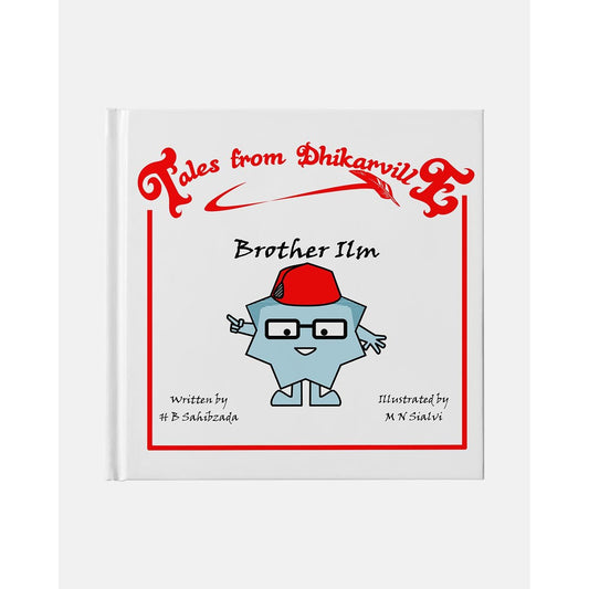 Tales from Dhikarville: Brother Ilm