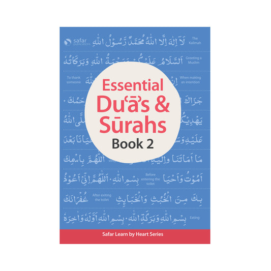 Essential Duas and Surahs: Book 2 (Memorisation) – Learn by Heart Series by Safar (13 Line Script)